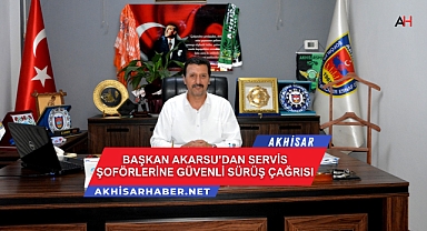 Başkan Akarsu'dan Servis Şoförlerine Güvenli Sürüş Çağrısı