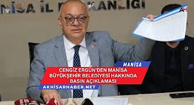 Cengiz Ergün’den Manisa Büyükşehir Belediyesi Hakkında Basın Açıklaması
