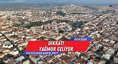 Dikkat! Akhisara yağmur geliyor