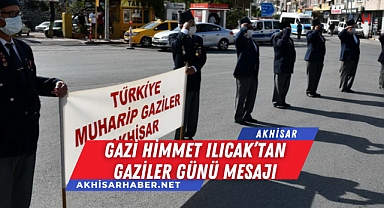 Gazi Himmet Ilıcak'tan Gaziler Günü Mesajı