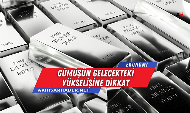 Gümüşün Gelecekteki Yükselişine Dikkat