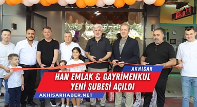 Han Emlak & Gayrimenkul Yeni Şubesiyle Akhisarlılara Hizmet Vermeye Başladı