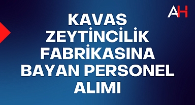Kavas Zeytincilik Fabrikasına Bayan Personel Alımı