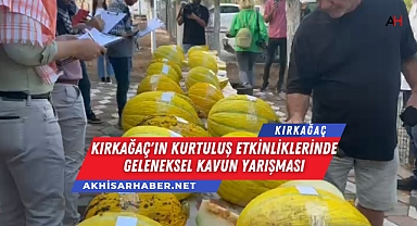 Kırkağaç'ın Kurtuluş Etkinliklerinde Geleneksel Kavun Yarışması
