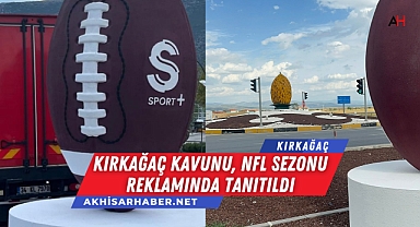 Kırkağaç Kavunu, NFL Sezonu Reklamında Tanıtıldı