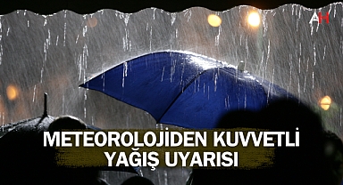 Meteorolojiden Kuvvetli Yağış Uyarısı
