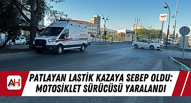 Patlayan Lastik Kazaya Sebep Oldu: Motosiklet Sürücüsü Yaralandı
