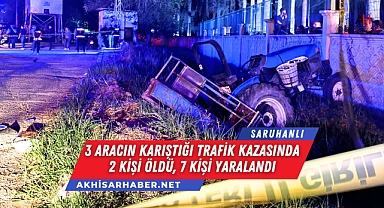 Saruhanlı'da 3 aracın karıştığı trafik kazasında 2 kişi öldü, 6 kişi yaralandı