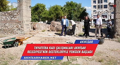 Thyateira Kazı Çalışmaları Akhisar Belediyesi'nin Destekleriyle Yeniden Başladı