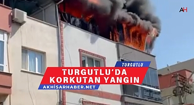 Turgutlu’da korkutan yangın