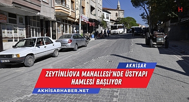 Zeytinliova Mahallesi'nde Üstyapı Hamlesi Başlıyor