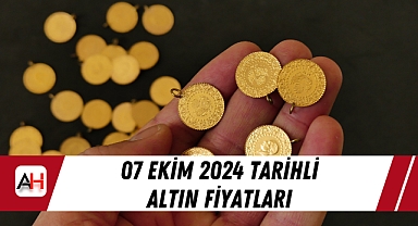 07 Ekim 2024 tarihli ALTIN fiyatları