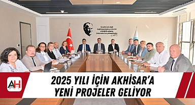 2025 Yılı İçin Akhisar'a Yeni Projeler Geliyor