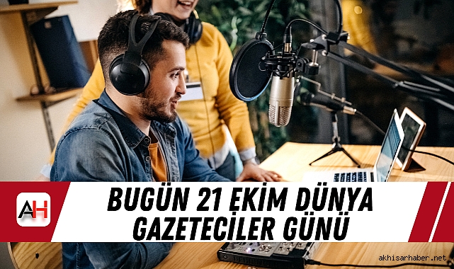 21 Ekim Dünya Gazeteciler Günü Kutlanıyor