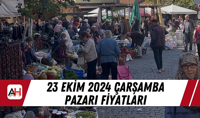 23 Ekim 2024 Çarşamba Pazarı fiyatları