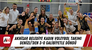 Akhisar Belediye Kadın Voleybol Takımı, Denizli Deplasmanından Galibiyetle Döndü: 3-0