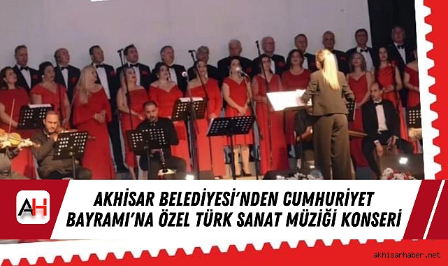 Akhisar Belediyesi'nden Cumhuriyet Bayramı'na Özel Türk Sanat Müziği Konseri