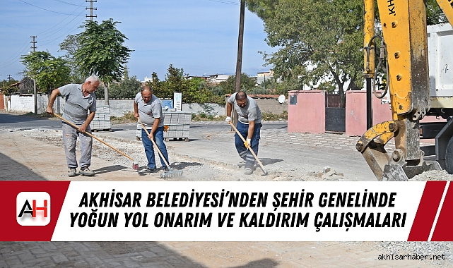 Akhisar Belediyesi’nden Şehir Genelinde Yoğun Yol Onarım ve Kaldırım Çalışmaları