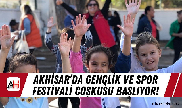 Akhisar’da Gençlik ve Spor Festivali Coşkusu Başlıyor!