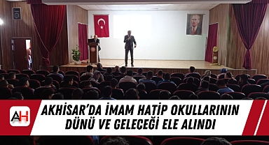 Akhisar'da İmam Hatip Okullarının Dünü ve Geleceği Ele Alındı