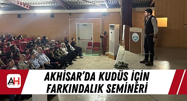 Akhisar'da Kudüs İçin Farkındalık Semineri