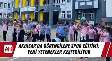 Akhisar'da Öğrencilere Spor Eğitimi: Yeni Yetenekler Keşfediliyor