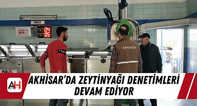 Akhisar'da Zeytinyağı Denetimleri Devam Ediyor