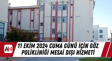 Akhisar Devlet Hastanesi'nden 11 Ekim 2024 Cuma günü için Göz Polikliniği Mesai Dışı Hizmeti
