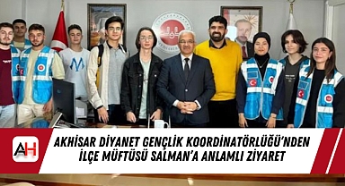 Akhisar Diyanet Gençlik Koordinatörlüğü'nden İlçe Müftüsü Salman'a Anlamlı Ziyaret