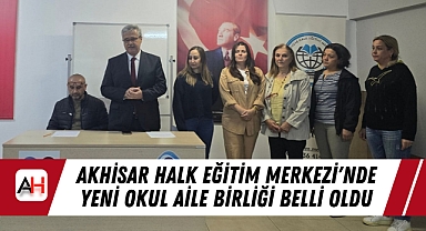 Akhisar Halk Eğitim Merkezi'nde Yeni Okul Aile Birliği Belli Oldu