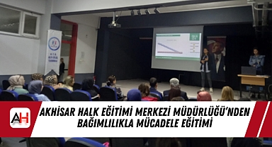 Akhisar Halk Eğitimi Merkezi Müdürlüğü'nden Bağımlılıkla Mücadele Eğitimi