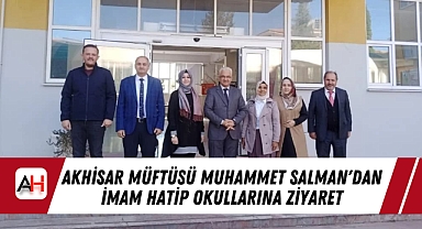 Akhisar Müftüsü Muhammet Salman'dan İmam Hatip Okullarına Ziyaret