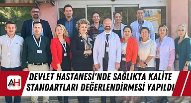 Akhisar Mustafa Kirazoğlu Devlet Hastanesi'nde Sağlıkta Kalite Standartları Değerlendirmesi Yapıldı