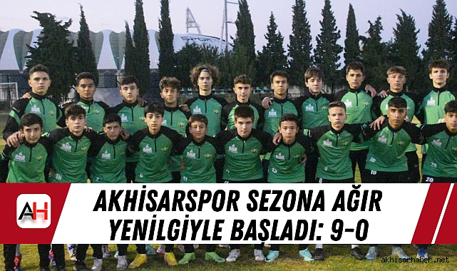 Akhisarspor Sezona Ağır Yenilgiyle Başladı: 9-0