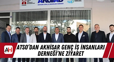 ATSO'dan Akhisar Genç İş İnsanları Derneği'ne Ziyaret