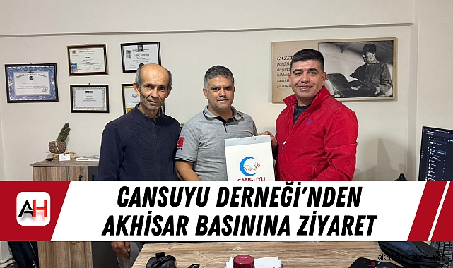 Cansuyu Derneği'nden Akhisar Basınına Ziyaret
