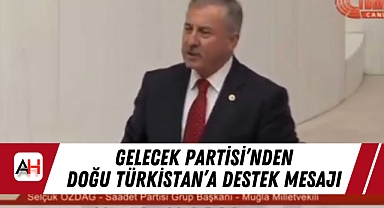 Gelecek Partisi'nden Doğu Türkistan'a Destek Mesajı