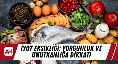 İyot Eksikliği: Yorgunluk ve Unutkanlığa Dikkat!
