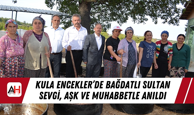 Kula Encekler’de Bağdatlı Sultan Sevgi, Aşk Ve Muhabbetle Anıldı