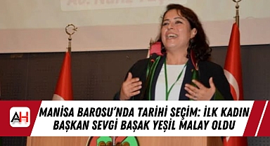 Manisa Barosu'nda Tarihi Seçim: İlk Kadın Başkan Sevgi Başak Yeşil Malay Oldu
