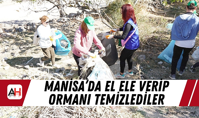 Manisa'da 300 Gönüllü Ormanları Temizledi