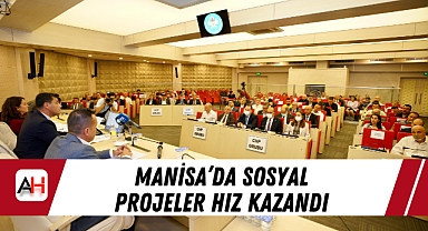 Manisa'da Sosyal Projeler Hız Kazandı