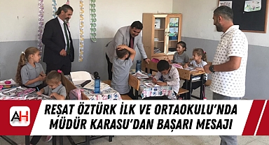 Reşat Öztürk İlk ve Ortaokulu'nda Müdür Karasu'dan Başarı Mesajı