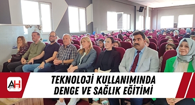 Teknoloji Kullanımında Denge ve Sağlık Eğitimi