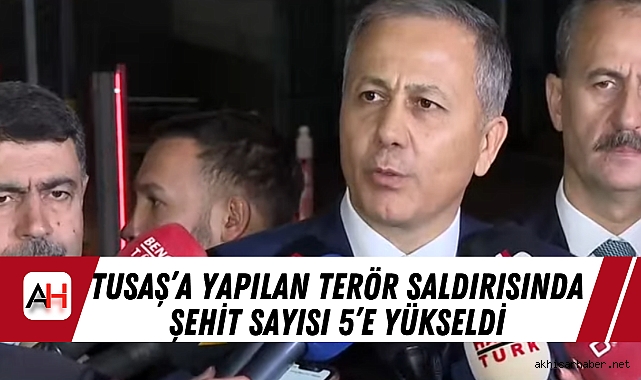 TUSAŞ’a Yapılan Terör Saldırısında Şehit Sayısı 5’e Yükseldi