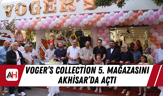 Voger's Collection 5. Mağazasını Akhisar'da Açtı
