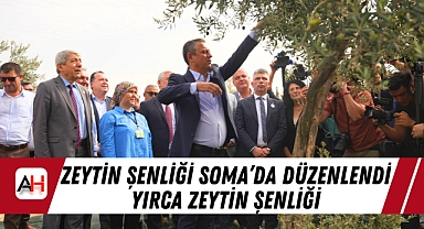 Zeytin Şenliği Soma'da düzenlendi