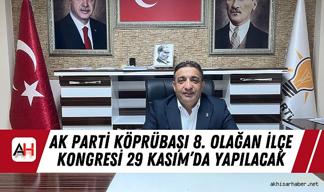 AK Parti Köprübaşı 8. Olağan ilçe kongresi 29 Kasım’da yapılacak