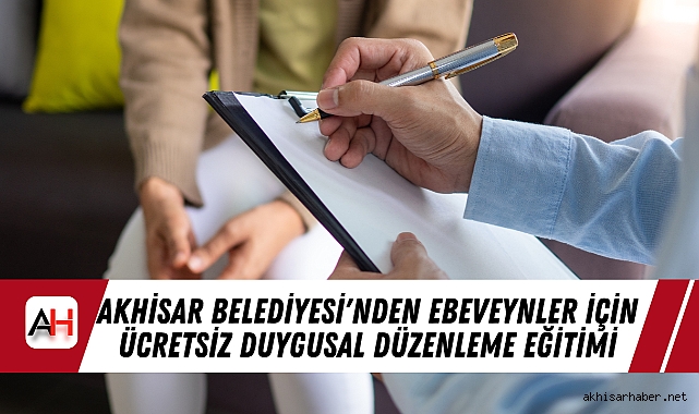 Akhisar Belediyesi'nden Ebeveynler için Ücretsiz Duygusal Düzenleme Eğitimi