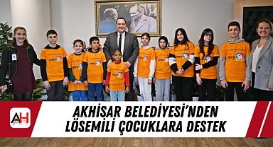 Akhisar Belediyesi'nden Lösemili Çocuklara Destek